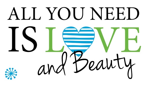 ALL YOU NEED IS LOVE AND BEAUTY